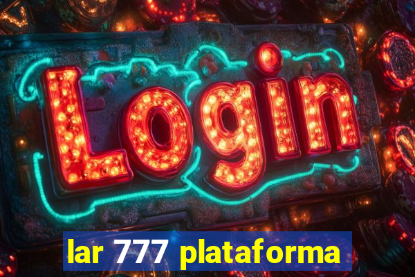 lar 777 plataforma